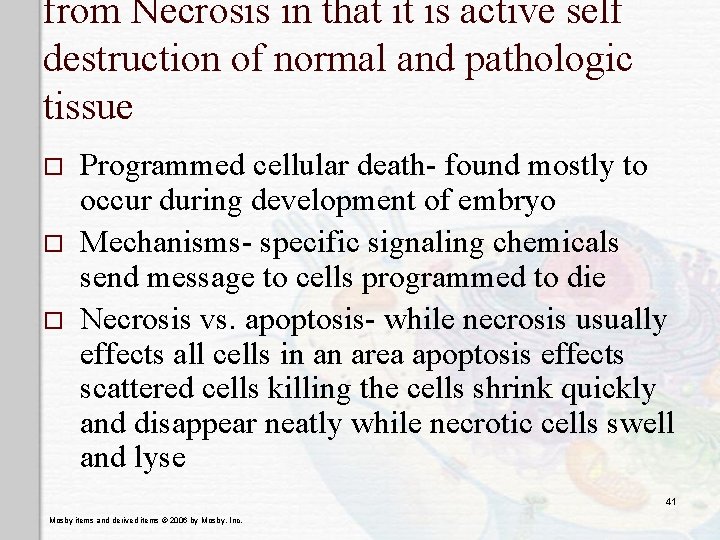 from Necrosis in that it is active self destruction of normal and pathologic tissue from Necrosis in that it is active self destruction of normal and pathologic tissue