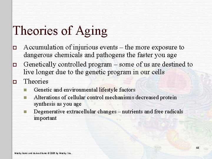Theories of Aging o o o Accumulation of injurious events – the more exposure Theories of Aging o o o Accumulation of injurious events – the more exposure
