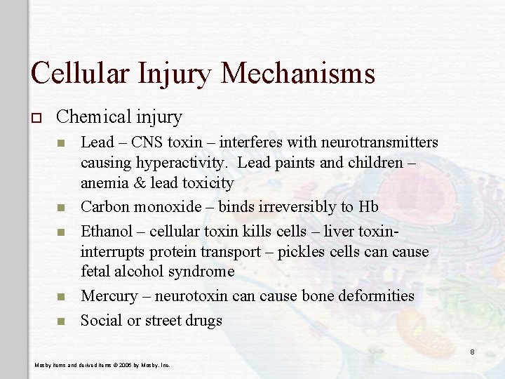 Cellular Injury Mechanisms o Chemical injury n n n Lead – CNS toxin –