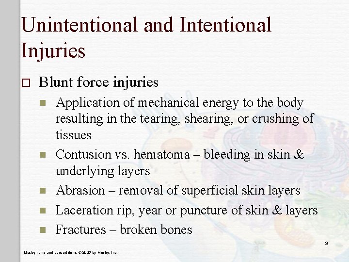 Unintentional and Intentional Injuries o Blunt force injuries n n n Application of mechanical