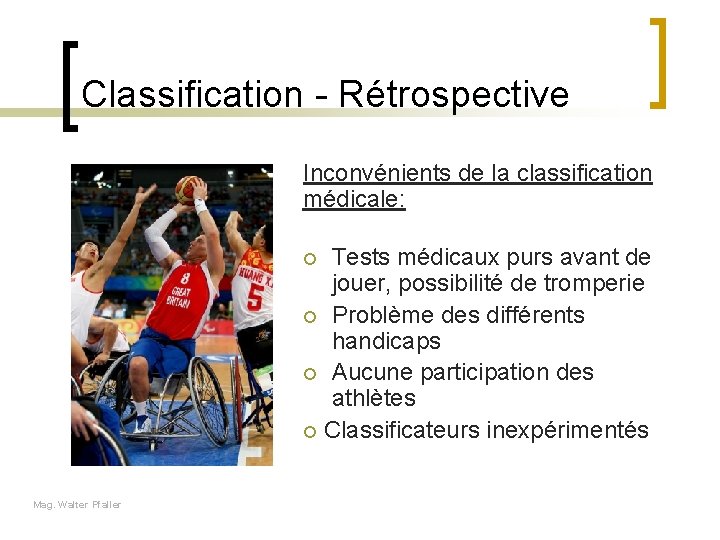 Classification - Rétrospective Inconvénients de la classification médicale: ¡ Tests médicaux purs avant de