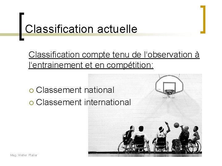 Classification actuelle Classification compte tenu de l‘observation à l‘entrainement et en compétition: ¡ Classement