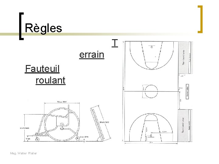 Règles T errain Fauteuil roulant Mag. Walter Pfaller 