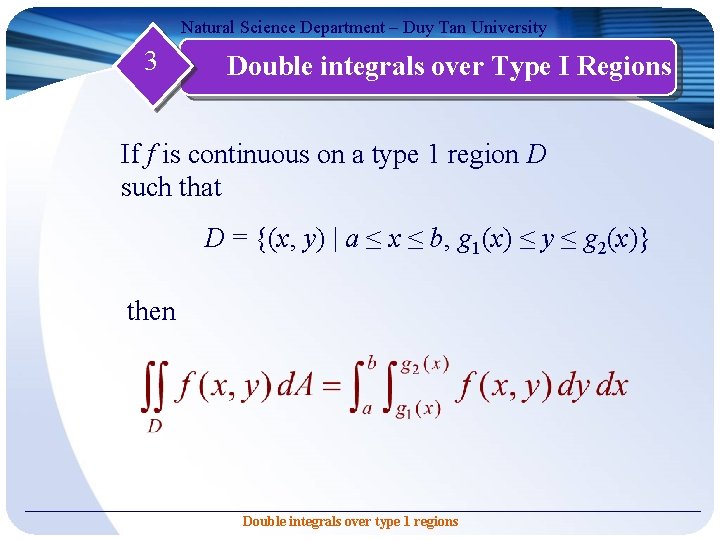 Natural Science Department – Duy Tan University 3 Double integrals over Type I Regions