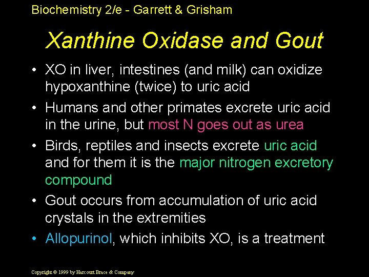 Biochemistry 2/e - Garrett & Grisham Xanthine Oxidase and Gout • XO in liver,