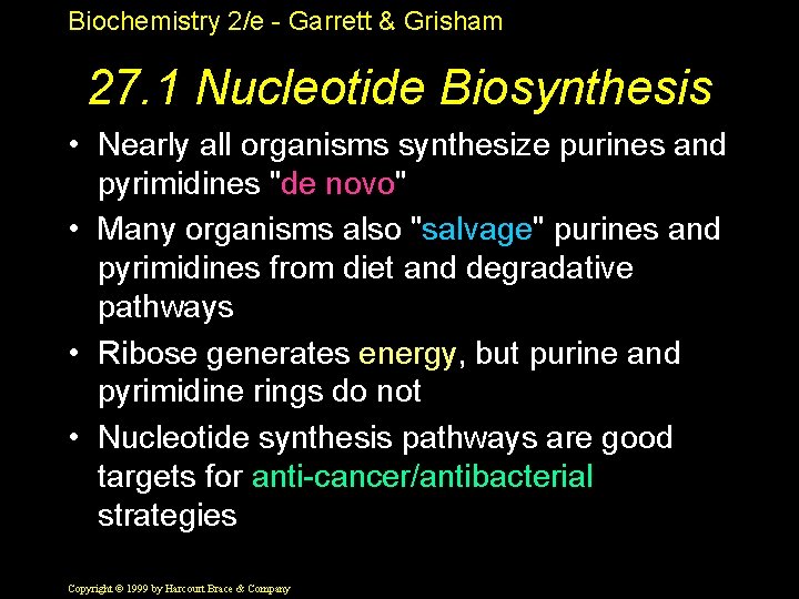 Biochemistry 2/e - Garrett & Grisham 27. 1 Nucleotide Biosynthesis • Nearly all organisms