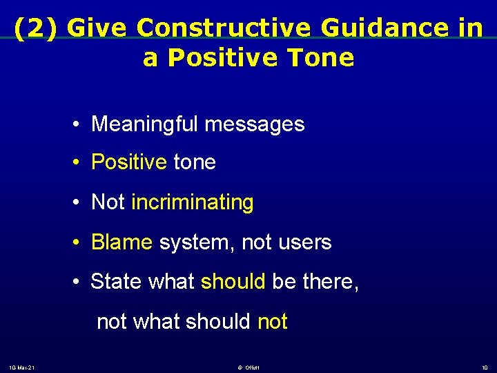 (2) Give Constructive Guidance in a Positive Tone • Meaningful messages • Positive tone