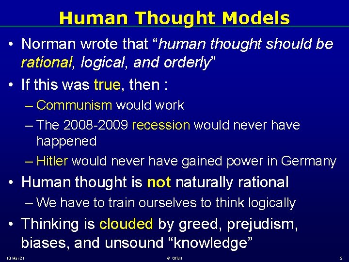 Human Thought Models • Norman wrote that “human thought should be rational, logical, and