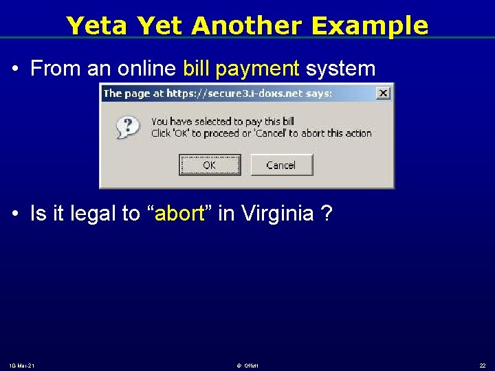 Yeta Yet Another Example • From an online bill payment system • Is it