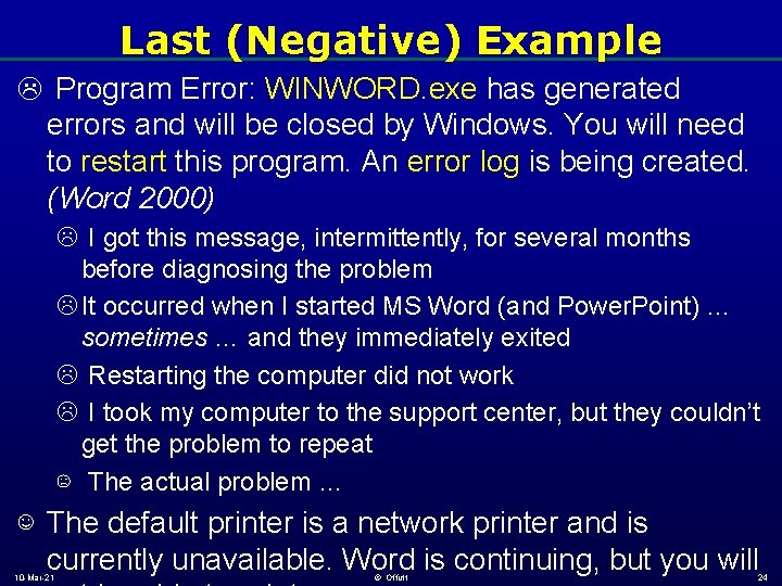 Last (Negative) Example L Program Error: WINWORD. exe has generated errors and will be