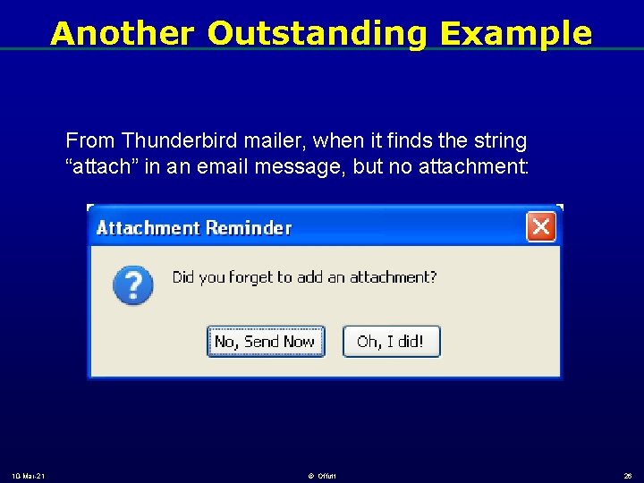 Another Outstanding Example From Thunderbird mailer, when it finds the string “attach” in an