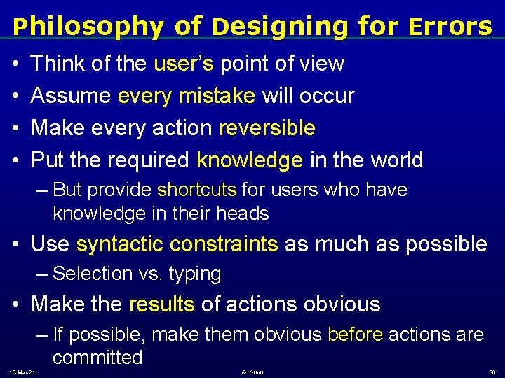Philosophy of Designing for Errors • • Think of the user’s point of view