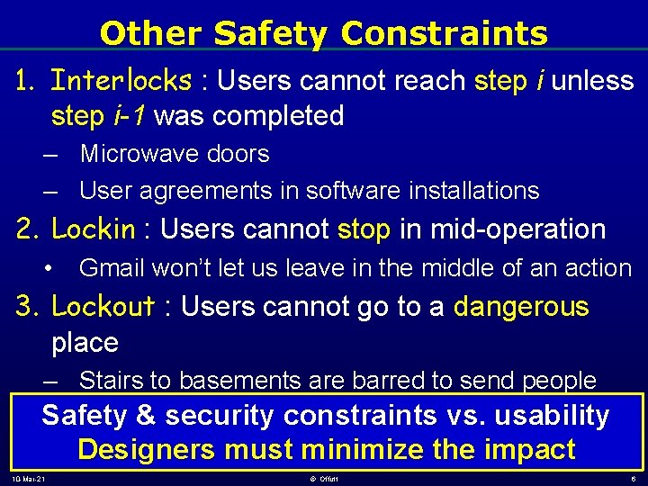 Other Safety Constraints 1. Interlocks : Users cannot reach step i unless step i-1