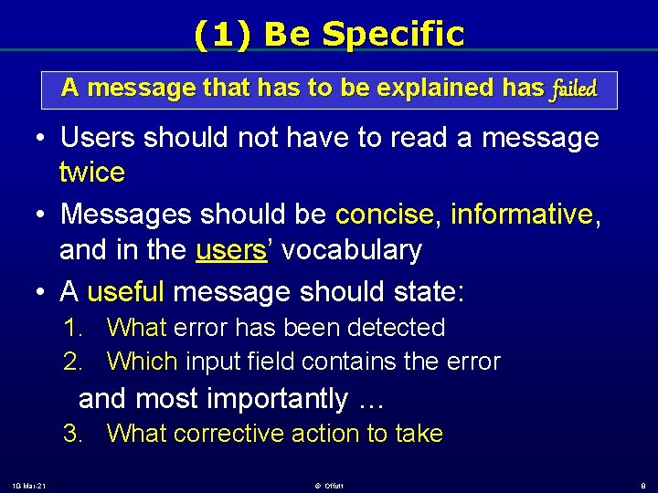 (1) Be Specific A message that has to be explained has failed • Users