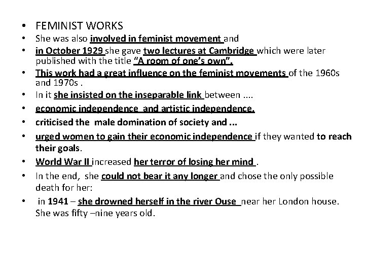 • FEMINIST WORKS • She was also involved in feminist movement and •
