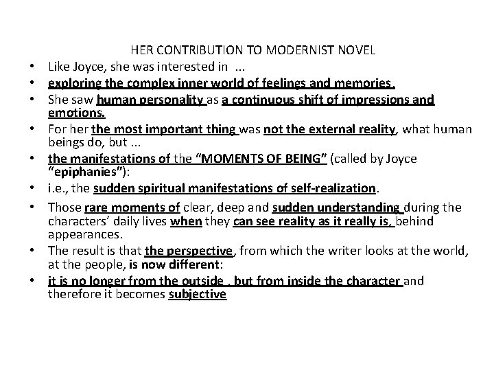  • • • HER CONTRIBUTION TO MODERNIST NOVEL Like Joyce, she was interested
