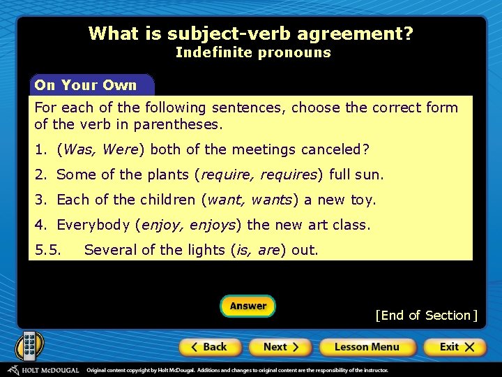 What is subject-verb agreement? Indefinite pronouns On Your Own For each of the following