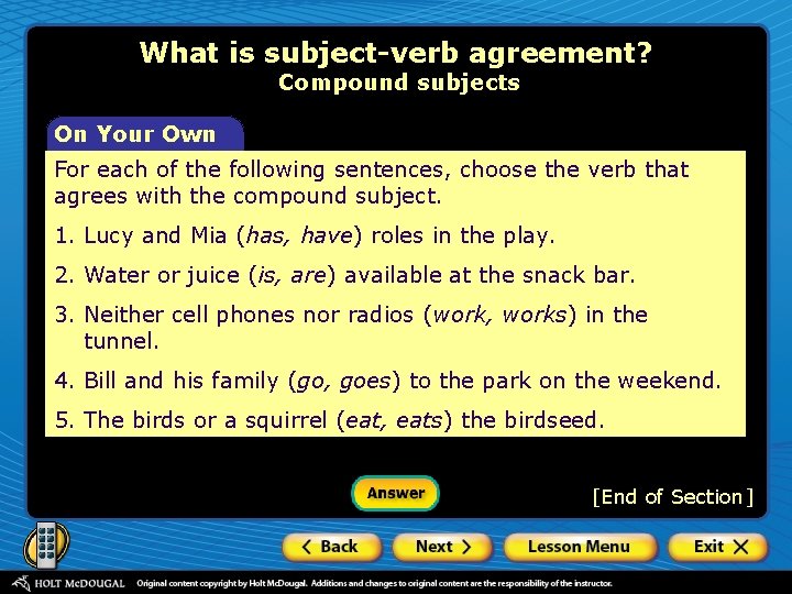 What is subject-verb agreement? Compound subjects On Your Own For each of the following
