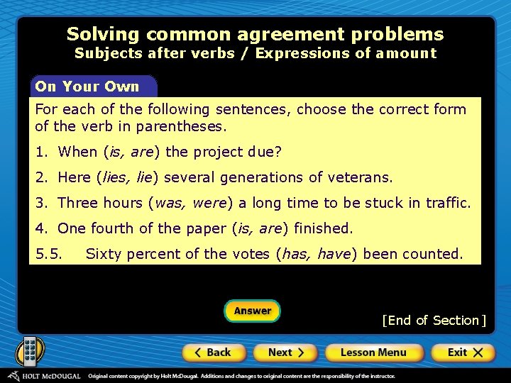 Solving common agreement problems Subjects after verbs / Expressions of amount On Your Own