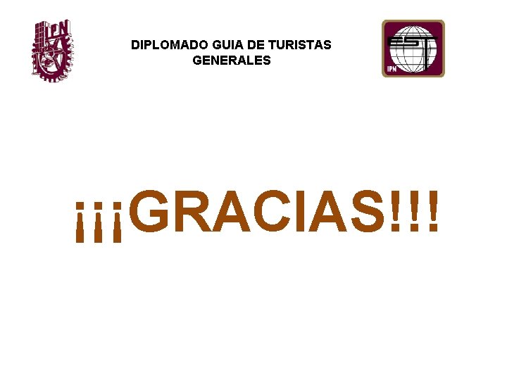DIPLOMADO GUIA DE TURISTAS GENERALES ¡¡¡GRACIAS!!! 