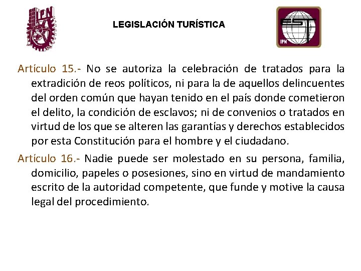 LEGISLACIÓN TURÍSTICA Artículo 15. - No se autoriza la celebración de tratados para la