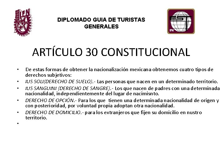 DIPLOMADO GUIA DE TURISTAS GENERALES ARTÍCULO 30 CONSTITUCIONAL • • • De estas formas