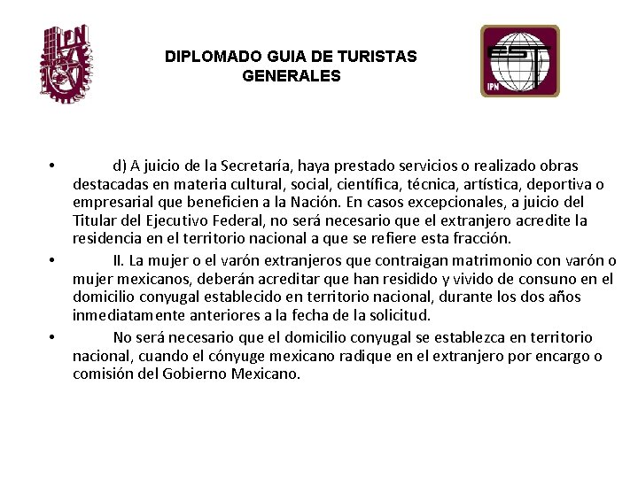DIPLOMADO GUIA DE TURISTAS GENERALES • • • d) A juicio de la Secretaría,