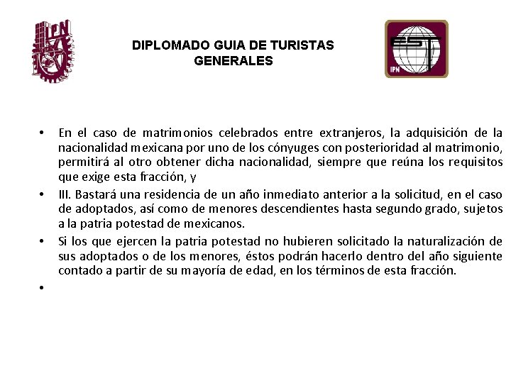 DIPLOMADO GUIA DE TURISTAS GENERALES • • En el caso de matrimonios celebrados entre