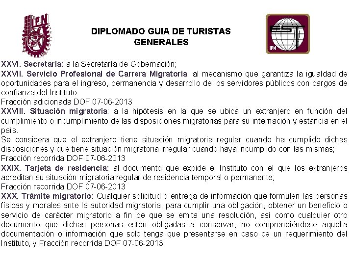 DIPLOMADO GUIA DE TURISTAS GENERALES XXVI. Secretaría: a la Secretaría de Gobernación; XXVII. Servicio