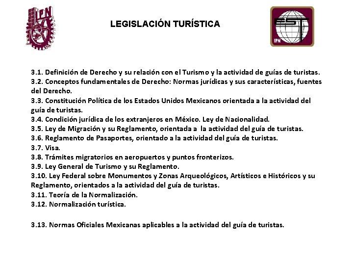 LEGISLACIÓN TURÍSTICA 3. 1. Definición de Derecho y su relación con el Turismo y