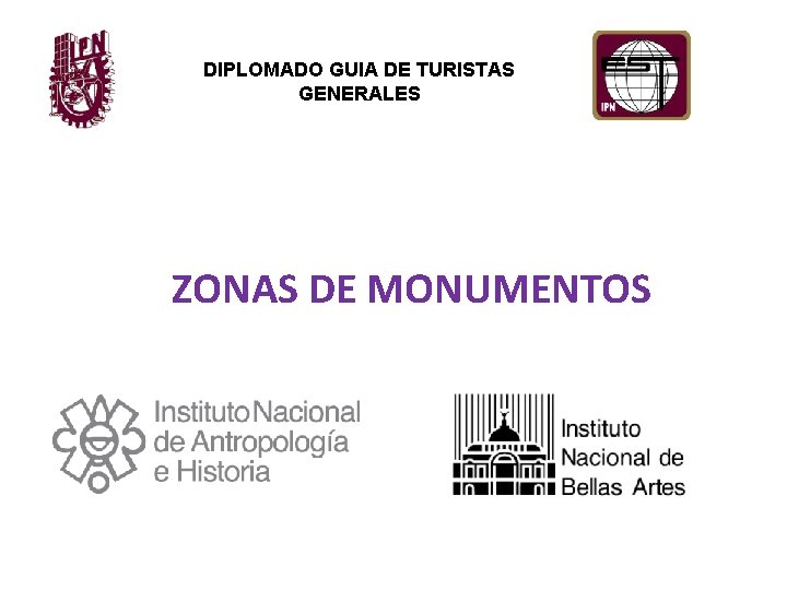 DIPLOMADO GUIA DE TURISTAS GENERALES ZONAS DE MONUMENTOS 