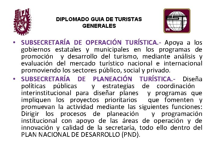 DIPLOMADO GUIA DE TURISTAS GENERALES • SUBSECRETARÍA DE OPERACIÓN TURÍSTICA. - Apoya a los