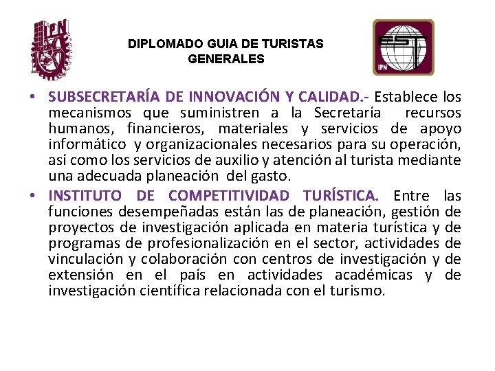 DIPLOMADO GUIA DE TURISTAS GENERALES • SUBSECRETARÍA DE INNOVACIÓN Y CALIDAD. - Establece los