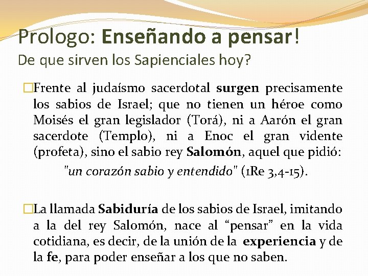 Prologo: Enseñando a pensar! De que sirven los Sapienciales hoy? �Frente al judaísmo sacerdotal