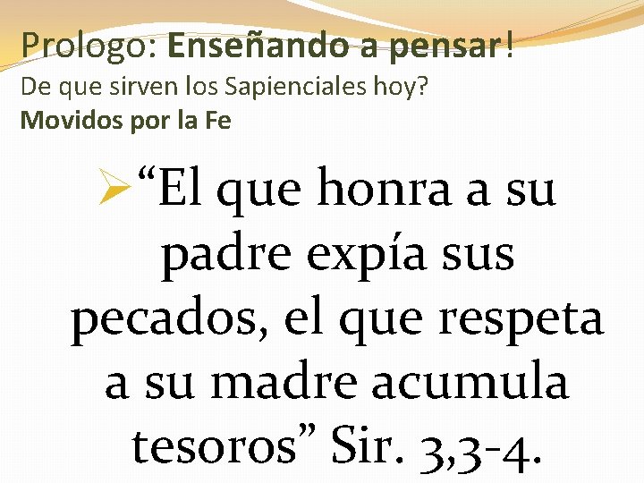 Prologo: Enseñando a pensar! De que sirven los Sapienciales hoy? Movidos por la Fe
