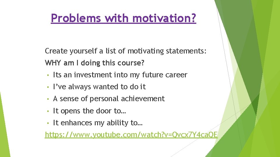 Problems with motivation? Create yourself a list of motivating statements: WHY am I doing