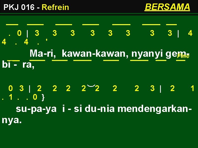 BERSAMA PKJ 016 - Refrein. 0 | 3 3 4. 4. ' 3 3