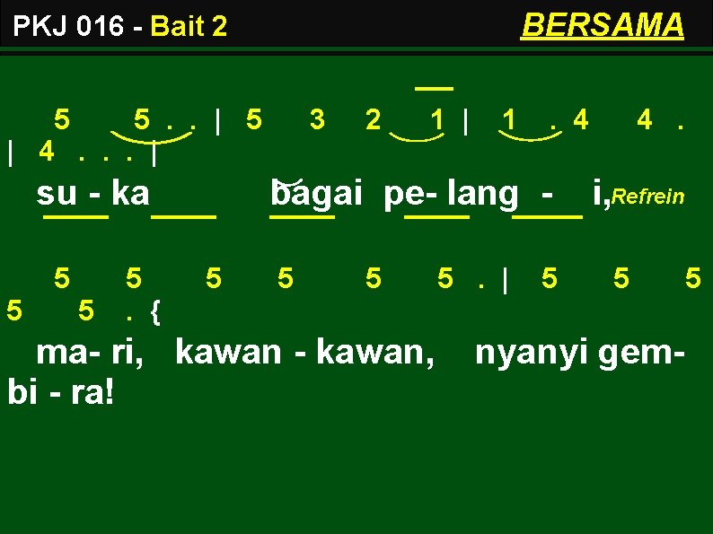 BERSAMA PKJ 016 - Bait 2 5 5. . | 5 | 4. .