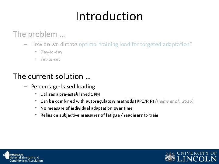 Introduction The problem … – How do we dictate optimal training load for targeted