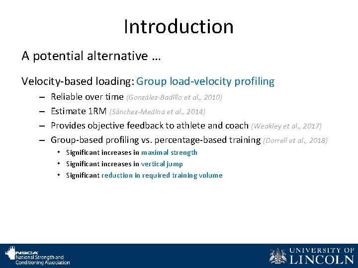 Introduction A potential alternative … Velocity-based loading: Group load-velocity profiling – – Reliable over