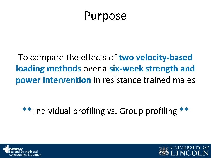 Purpose To compare the effects of two velocity-based loading methods over a six-week strength