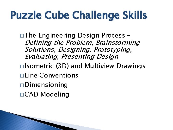 Puzzle Cube Challenge Skills � The Engineering Design Process – Defining the Problem, Brainstorming