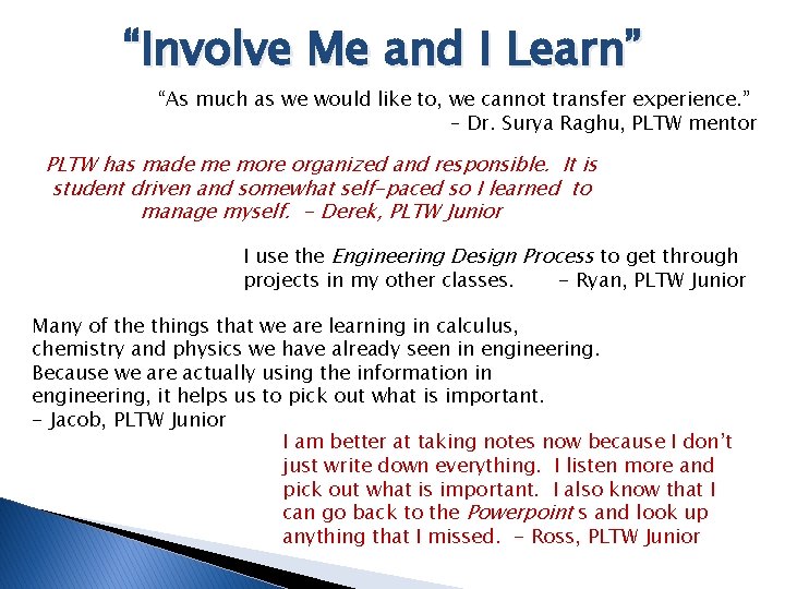 “Involve Me and I Learn” “As much as we would like to, we cannot
