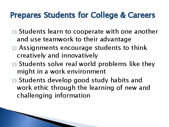 Prepares Students for College & Careers Students learn to cooperate with one another and Prepares Students for College & Careers Students learn to cooperate with one another and