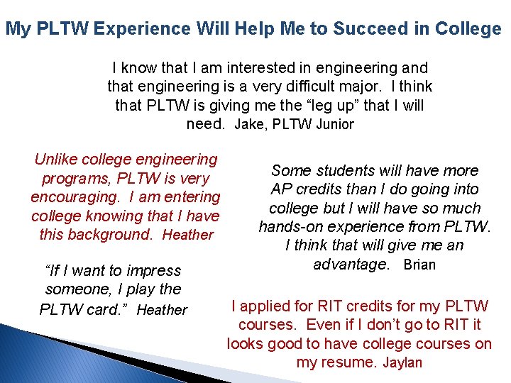 My PLTW Experience Will Help Me to Succeed in College I know that I My PLTW Experience Will Help Me to Succeed in College I know that I