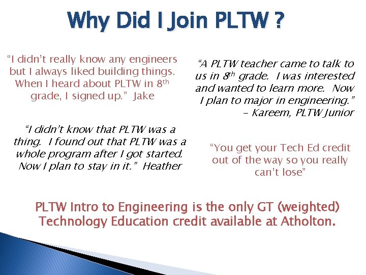 Why Did I Join PLTW ? “I didn’t really know any engineers but I