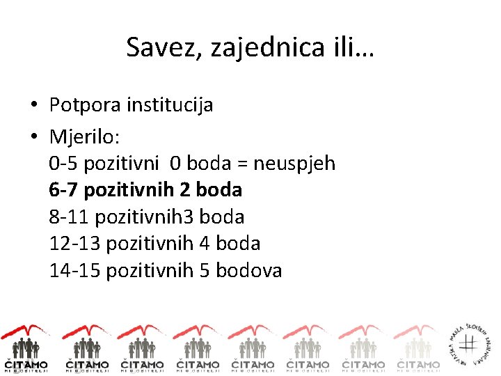 Savez, zajednica ili… • Potpora institucija • Mjerilo: 0 -5 pozitivni 0 boda =