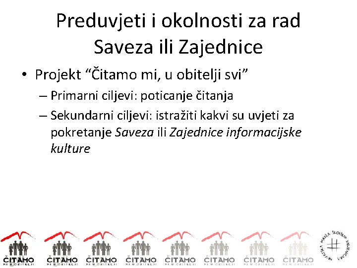 Preduvjeti i okolnosti za rad Saveza ili Zajednice • Projekt “Čitamo mi, u obitelji