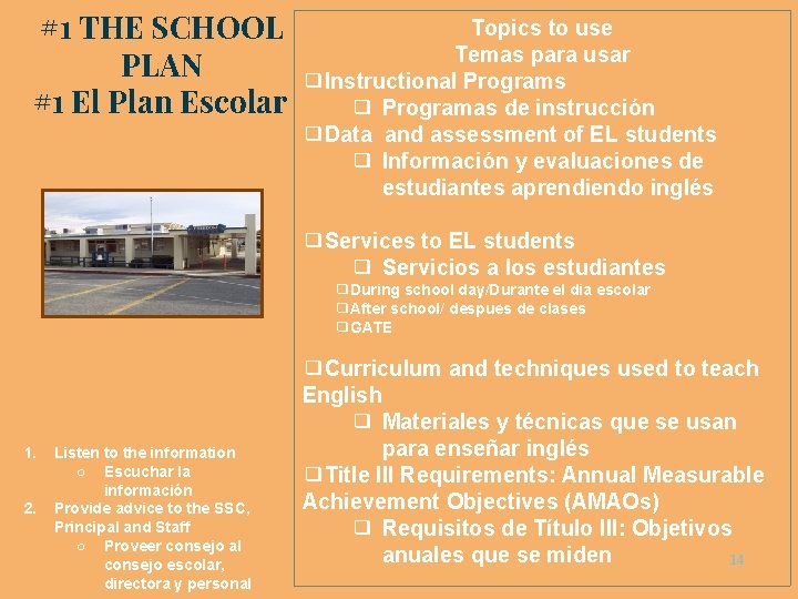 #1 THE SCHOOL PLAN #1 El Plan Escolar Topics to use Temas para usar
