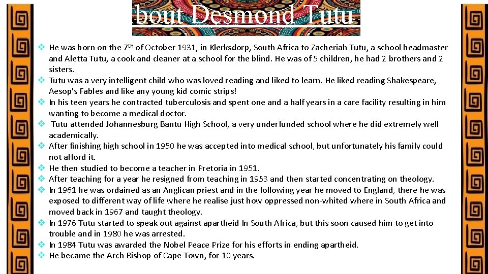 ~ About Desmond Tutu ~ v He was born on the 7 th of